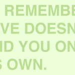 Love doesn't find you on it's own